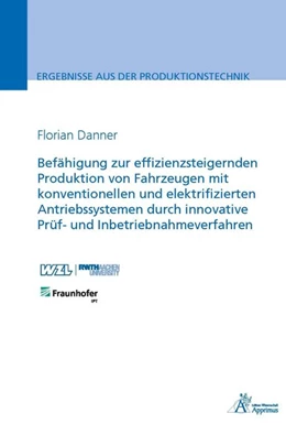 Abbildung von Danner | Befähigung zur effizienzsteigernden Produktion von Fahrzeugen mit konventionellen und elektrifizierten Antriebssystemen durch innovative Prüf- und Inbetriebnahmeverfahren | 1. Auflage | 2017 | beck-shop.de