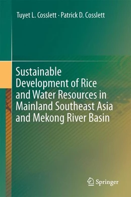 Abbildung von Cosslett | Sustainable Development of Rice and Water Resources in Mainland Southeast Asia and Mekong River Basin | 1. Auflage | 2017 | beck-shop.de