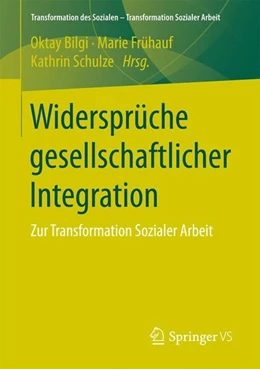 Abbildung von Bilgi / Frühauf | Widersprüche gesellschaftlicher Integration | 1. Auflage | 2017 | beck-shop.de
