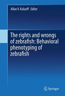 Abbildung von Kalueff | The rights and wrongs of zebrafish: Behavioral phenotyping of zebrafish | 1. Auflage | 2017 | beck-shop.de