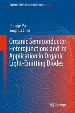 Abbildung von Ma / Chen | Organic Semiconductor Heterojunctions and Its Application in Organic Light-Emitting Diodes | 1. Auflage | 2017 | beck-shop.de