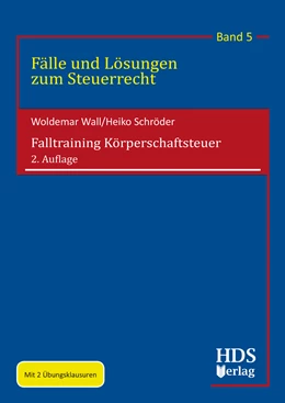Abbildung von Wall / Schröder | Falltraining Körperschaftsteuer | 2. Auflage | 2017 | Band | beck-shop.de