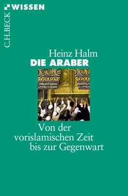 Abbildung von Halm, Heinz | Die Araber | 5. Auflage | 2017 | beck-shop.de
