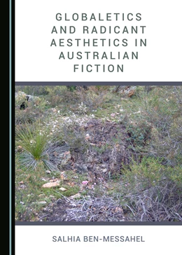 Abbildung von Ben-Messahel | Globaletics and Radicant Aesthetics in Australian Fiction | 1. Auflage | 2017 | beck-shop.de