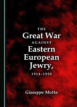 Abbildung von Motta | The Great War against Eastern European Jewry, 1914-1920 | 1. Auflage | 2017 | beck-shop.de