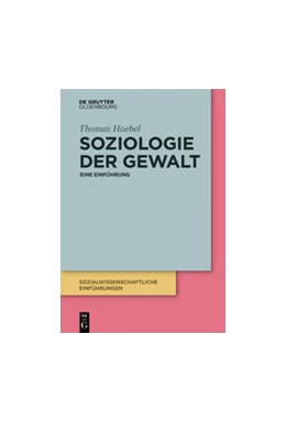 Abbildung von Hoebel | Soziologie der Gewalt | 1. Auflage | 2022 | beck-shop.de