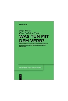 Abbildung von Mesch / Rothstein | Was tun mit dem Verb? | 1. Auflage | 2017 | 302 | beck-shop.de