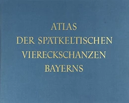Abbildung von Atlas der spätkeltischen Viereckschanzen Bayerns | 1. Auflage | 2008 | beck-shop.de