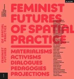 Abbildung von Schalk / Kristiansson | Feminist Futures of Spatial Practice | 1. Auflage | 2017 | beck-shop.de