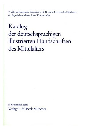 Cover: , Katalog der deutschsprachigen illustrierten Handschriften des Mittelalters Band 2, Lieferung 1/2.