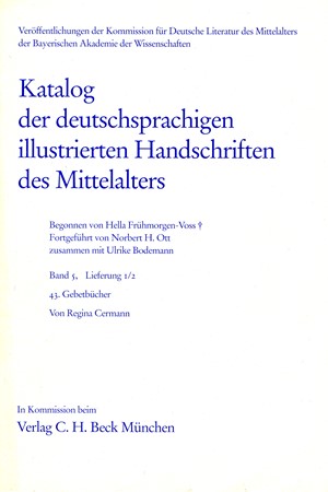 Cover: , Katalog der deutschsprachigen illustrierten Handschriften des Mittelalters Band 5, Lieferung 1/2.