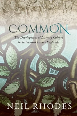 Abbildung von Rhodes | Common: The Development of Literary Culture in Sixteenth-Century England | 1. Auflage | 2018 | beck-shop.de