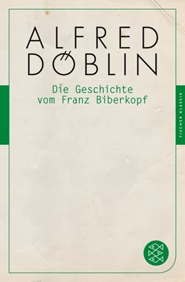 Abbildung von Döblin | Die Geschichte vom Franz Biberkopf | 1. Auflage | 2015 | beck-shop.de