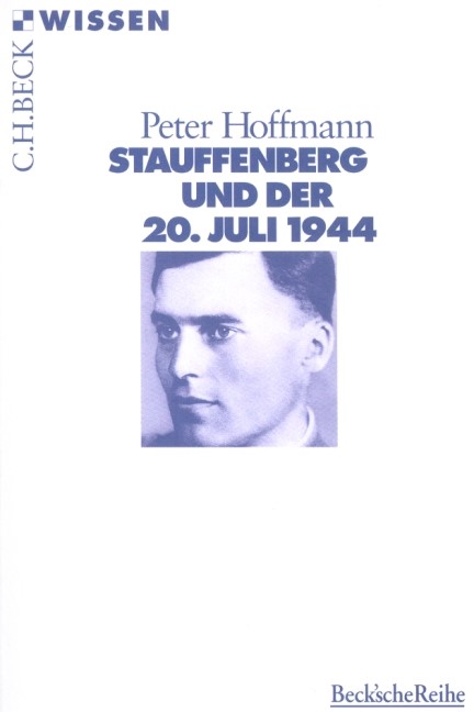 Cover: Hoffmann, Peter, Stauffenberg und der 20. Juli 1944