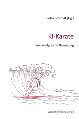 Abbildung von Schmidt | Ki-Karate - Eine erfolgreiche Bewegung | 1. Auflage | 2017 | beck-shop.de