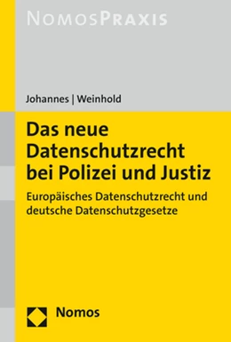 Abbildung von Johannes / Weinhold | Das neue Datenschutzrecht bei Polizei und Justiz | 1. Auflage | 2018 | beck-shop.de