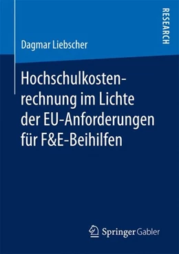 Abbildung von Liebscher | Hochschulkostenrechnung im Lichte der EU-Anforderungen für F&E-Beihilfen | 1. Auflage | 2017 | beck-shop.de