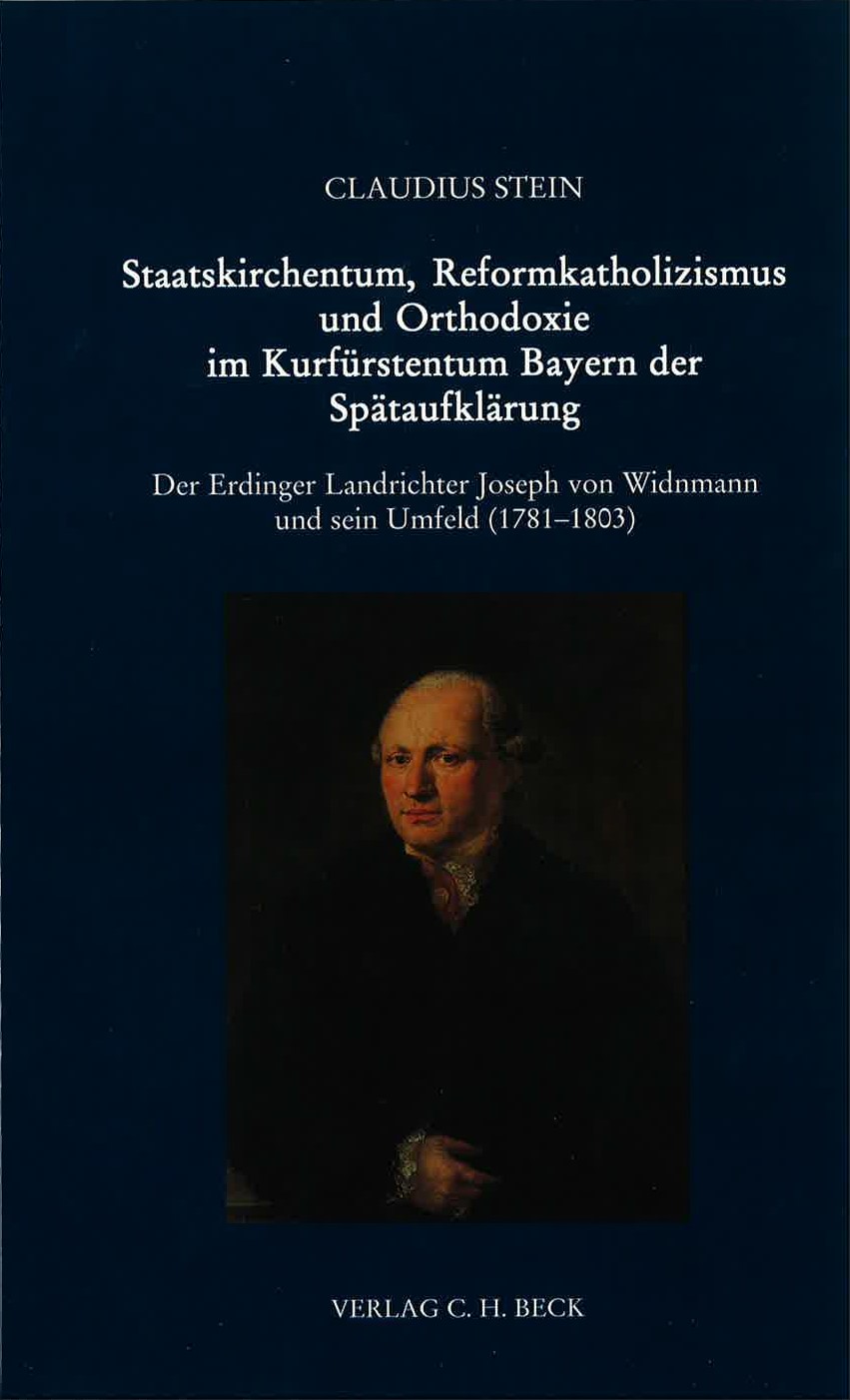 Cover: Stein, Claudius, Staatskirchentum, Reformkatholizismus und Orthodoxie im Kurfürstentum Bayern der Spätaufklärung