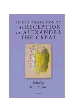 Abbildung von Brill's Companion to the Reception of Alexander the Great | 1. Auflage | 2018 | beck-shop.de