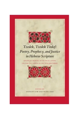 Abbildung von Gow / Sabo | Tzedek, Tzedek Tirdof: Poetry, Prophecy, and Justice in Hebrew Scripture | 1. Auflage | 2017 | 157 | beck-shop.de