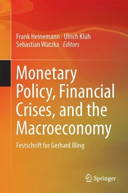 Abbildung von Heinemann / Klüh | Monetary Policy, Financial Crises, and the Macroeconomy | 1. Auflage | 2017 | beck-shop.de