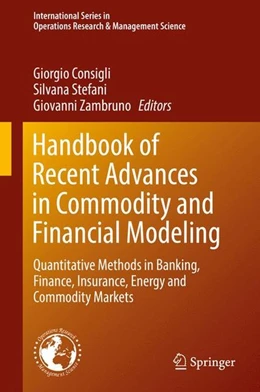 Abbildung von Consigli / Stefani | Handbook of Recent Advances in Commodity and Financial Modeling | 1. Auflage | 2017 | beck-shop.de