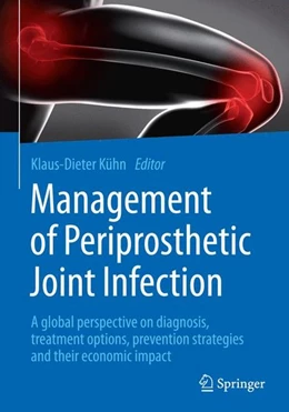 Abbildung von Kühn | Management of Periprosthetic Joint Infection | 1. Auflage | 2017 | beck-shop.de
