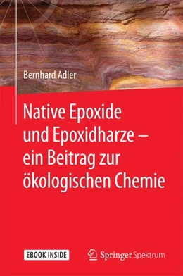 Abbildung von Adler | Native Epoxide und Epoxidharze - ein Beitrag zur ökologischen Chemie | 1. Auflage | 2017 | beck-shop.de