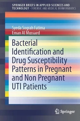 Abbildung von Fatima / Mussaed | Bacterial Identification and Drug Susceptibility Patterns in Pregnant and Non Pregnant UTI Patients | 1. Auflage | 2017 | beck-shop.de