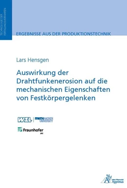 Abbildung von Hensgen | Auswirkung der Drahtfunkenerosion auf die mechanischen Eigenschaften von Festkörpergelenken | 1. Auflage | 2017 | beck-shop.de