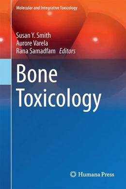 Abbildung von Smith / Varela | Bone Toxicology | 1. Auflage | 2017 | beck-shop.de