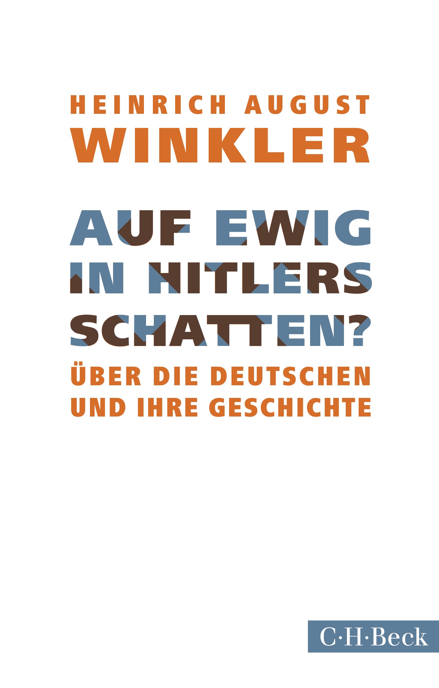 Cover: Winkler, Heinrich August, Auf ewig in Hitlers Schatten?