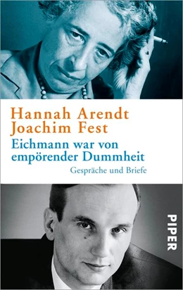 Abbildung von Arendt / Wild | Eichmann war von empörender Dummheit | 1. Auflage | 2016 | beck-shop.de