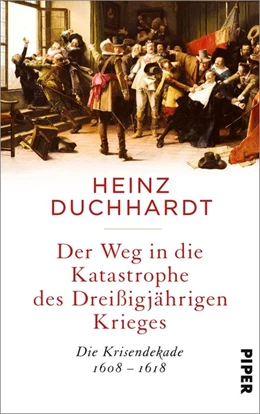 Abbildung von Duchhardt | Der Weg in die Katastrophe des Dreißigjährigen Krieges | 1. Auflage | 2017 | beck-shop.de