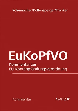 Abbildung von Schumacher / Köllensperger | Kommentar zur EU-Kontenpfändungsverordnung EuKoPfVO | 1. Auflage | 2017 | beck-shop.de