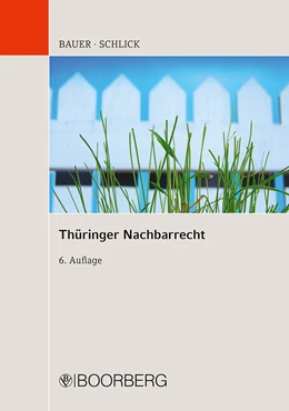 Abbildung von Bauer / Schlick | Thüringer Nachbarrecht | 6. Auflage | 2017 | beck-shop.de
