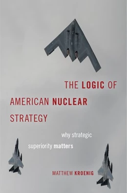 Abbildung von Kroenig | The Logic of American Nuclear Strategy | 1. Auflage | 2018 | beck-shop.de