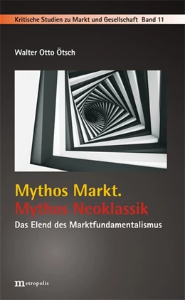 Abbildung von Ötsch | Mythos Markt. Mythos Neoklassik | 1. Auflage | 2018 | beck-shop.de