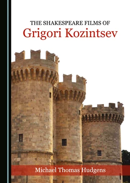 Abbildung von Hudgens | The Shakespeare Films of Grigori Kozintsev | 1. Auflage | 2017 | beck-shop.de