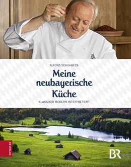 Abbildung von Schuhbeck | Meine neubayerische Küche | 1. Auflage | 2017 | beck-shop.de