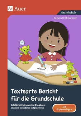 Abbildung von Kroll-Gabriel | Textsorte Bericht für die Grundschule | 1. Auflage | 2017 | beck-shop.de