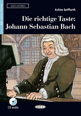 Abbildung von Seiffarth | Die richtige Taste: Johann Sebastian Bach. Buch und Audio-CD | 1. Auflage | 2017 | beck-shop.de