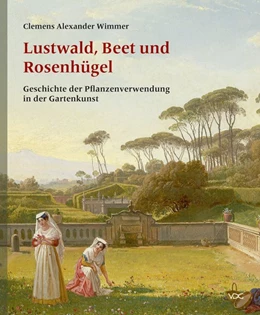 Abbildung von Wimmer | Lustwald, Beet und Rosenhügel | 2. Auflage | 2018 | beck-shop.de
