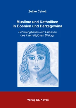 Abbildung von Cekolj | Muslime und Katholiken in Bosnien und Herzegowina | 1. Auflage | 2017 | 10 | beck-shop.de