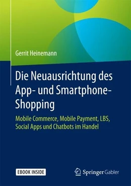 Abbildung von Heinemann | Die Neuausrichtung des App- und Smartphone-Shopping | 1. Auflage | 2017 | beck-shop.de