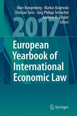 Abbildung von Bungenberg / Krajewski | European Yearbook of International Economic Law 2017 | 1. Auflage | 2017 | beck-shop.de
