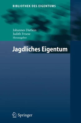 Abbildung von Dietlein / Froese | Jagdliches Eigentum | 1. Auflage | 2017 | beck-shop.de