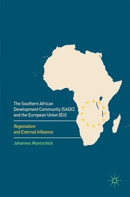 Abbildung von Muntschick | The Southern African Development Community (SADC) and the European Union (EU) | 1. Auflage | 2017 | beck-shop.de