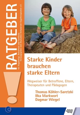 Abbildung von Köhler-Saretzki / Markwort | Starke Kinder brauchen starke Eltern | 1. Auflage | 2017 | beck-shop.de