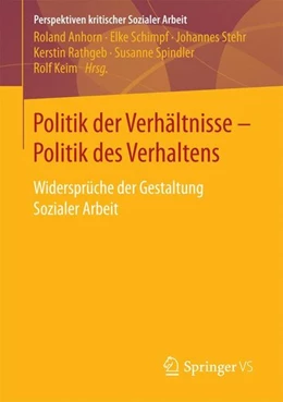 Abbildung von Anhorn / Schimpf | Politik der Verhältnisse - Politik des Verhaltens | 1. Auflage | 2017 | beck-shop.de